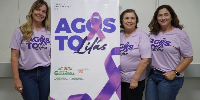 Goianésia lança Agosto Lilás com adesão a Pacto Goiano pelo fim da Violência contra a Mulher